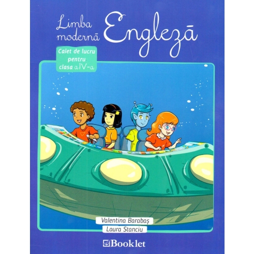 Limba moderna Engleza, caiet de lucru pentru clasa a IV-a, editura Booklet