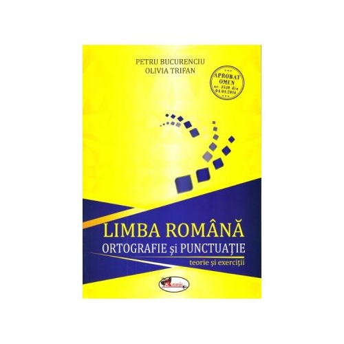 Limba romana, ortografie si punctuatie. Teorie si exercitii - Petru Bucurenciu, Olivia Trifan, editura Aramis