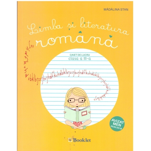 Limba si literatura romana. Caiet de lucru - clasa a III-a - Madalina Stan, editura Booklet