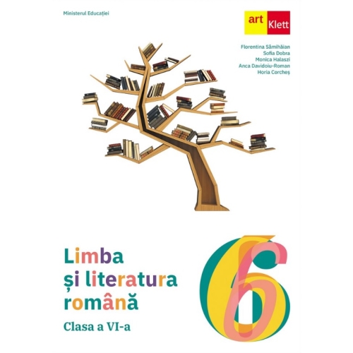 Limba si literatura romana pentru clasa a 6-a - Florentina Samihaian Limba romana Clasa 6 Art Grup Educational grupdzc