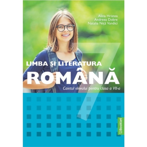 Limba si literatura romana. Caiet de lucru pentru clasa a 7-a - Alina Hristea