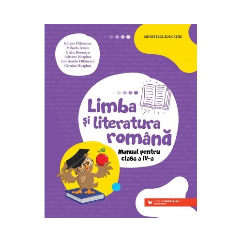 Limba si literatura romana - Clasa 4 - Manual - Iuliana Filfanescu, Mihaela Ivascu, Ofelia Boerescu, Adriana Hoaghea, Constantin Filfanescu, Cristian Hoaghea