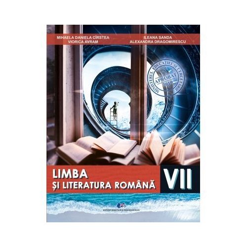 Limba si literatura romana clasa a VII-a. Caietul elevului - Mihaela Daniela Cirstea