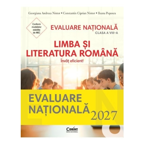 Teste pentru Evaluarea Nationala 2027. Limba si literatura romana. Invat eficient! - Georgiana Andreea Nistor