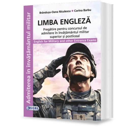 Limba engleza Pregatire pentru concursul de admitere in invatamantul militar superior si postliceal - Brandusa-Oana Niculescu