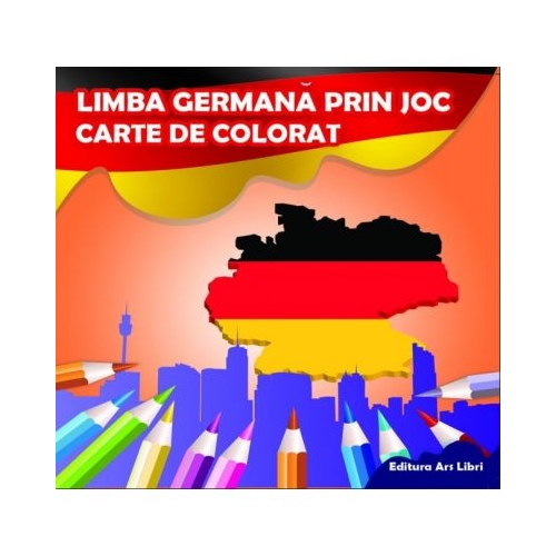 Limba germana prin joc - Carte de colorat, editura Ars Libri