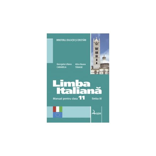 Manual pentru clasa XI-a limba italiana Limba 3 - Georgeta Liliana, Alice Ileana, Carabela Tanase