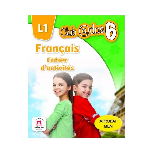 Limba moderna 1. Limba franceza. Caiet de activitati. Auxiliar pentru clasa a VI-a