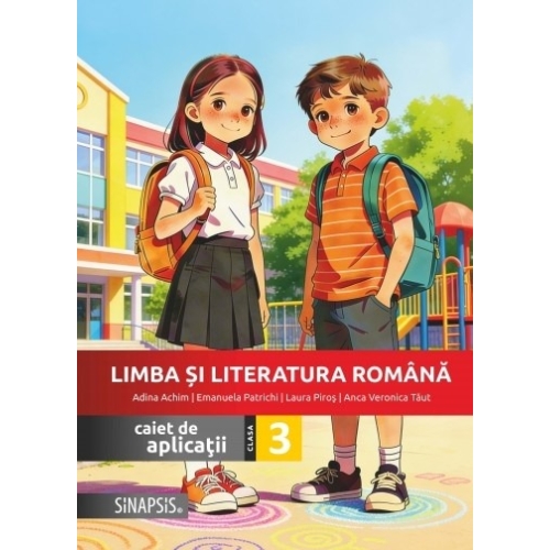 Caiet de aplicatii. Limba si Literatura Romana, clasa a 3-a - Anca Veronica Taut