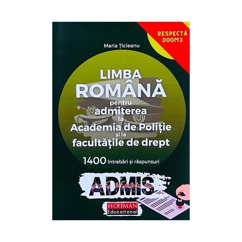 LIMBA ROMANA Admitere la Academia de POLITIE si Facultatile de DREPT - Maria Ticleanu