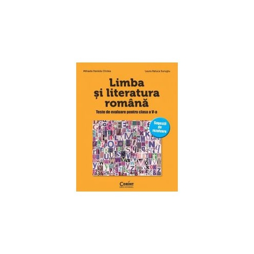 Limba si literatura romana. Teste de evaluare pentru clasa a-V-a - Mihaela D. Cirstea, Laura R. Surugiu, editura Corint
