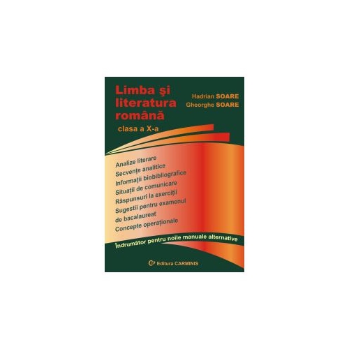 Limba si literatura romana, indrumator pentru clasa a X-a - Gheorghe Soare, editura Carminis
