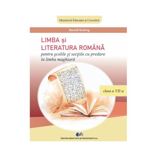 Limba si literatura romana pentru scolile si sectiile cu predare in limba maghiara. Clasa a VII-a - Bartolf Hedwig
