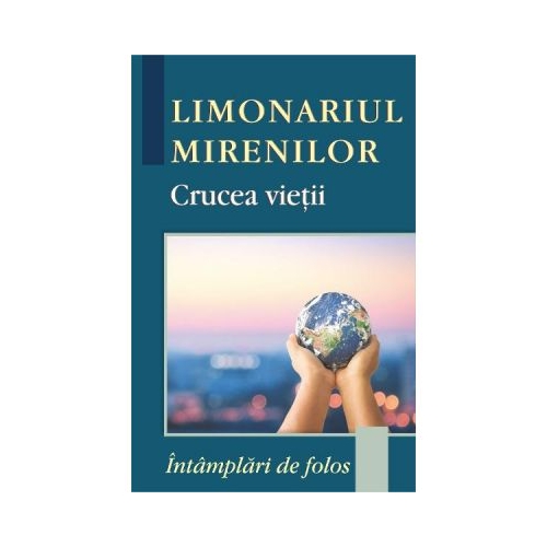 Limonariul mirenilor. Crucea vietii