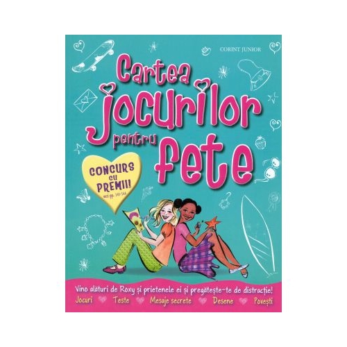Cartea jocurilor pentru fete. Jocuri, teste, mesaje secrete, desene, povesti - Lisa Miles, editura Corint Junior. Carte pentru copii