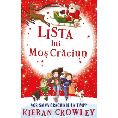 Lista lui Mos Craciun. Vor salva Craciunul la timp - Kieran Crowley Povesti pentru copii ARS LIBRI grupdzc