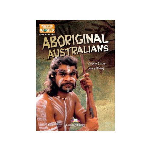 Literatura CLIL Aboriginal Australians Pachetul profesorului cu multi-rom - Virginia Evans, Jenny Dooley