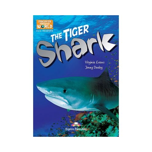 Literatura CLIL The Tiger Shark cu cross-platform App - Jenny Dooley, EXPRESS PUBLISHING, Povesti pentru copii in limba engelza