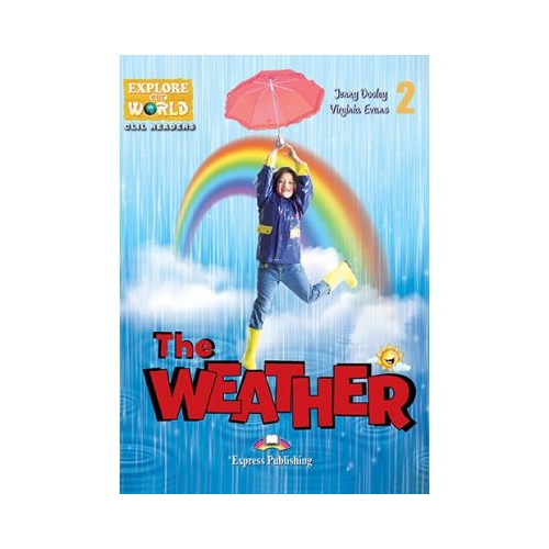 Literatura CLIL The Weather cu Cross-Platform App. - Virginia Evans, EXPRESS PUBLISHING, Povesti pentru copii in limba engelza