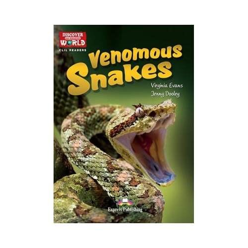 Literatura CLIL Venomous Snakes cu cross-platform App - Virginia Evans, Jenny Dooley, EXPRESS PUBLISHING, Povesti pentru copii in limba engelza