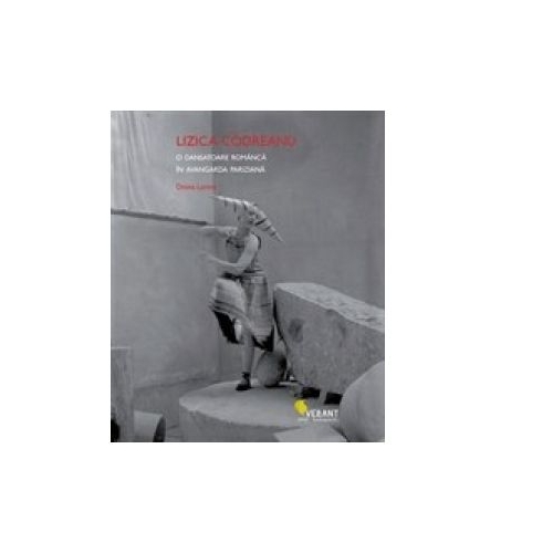 Lizica Codreanu. O dansatoare romanca in avangarda pariziana - Doina Lemmy