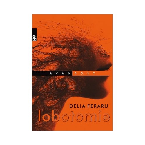 Lobotomie - Delia Feraru