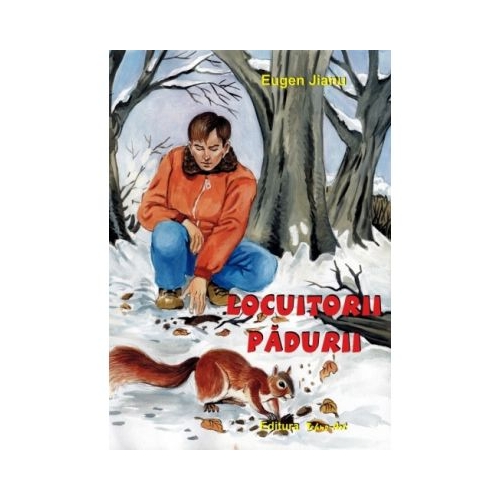 Locuitorii padurii. Poveste - Eugen Jianu, ilustratii Adrian Cerchez