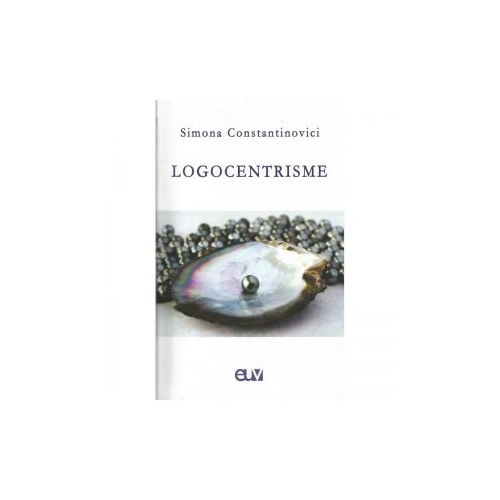 Logocentrisme - Simona Constantinovici