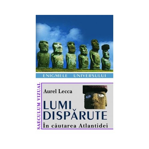 Lumi disparute. In cautarea Atlantidei - Aurel Lecca