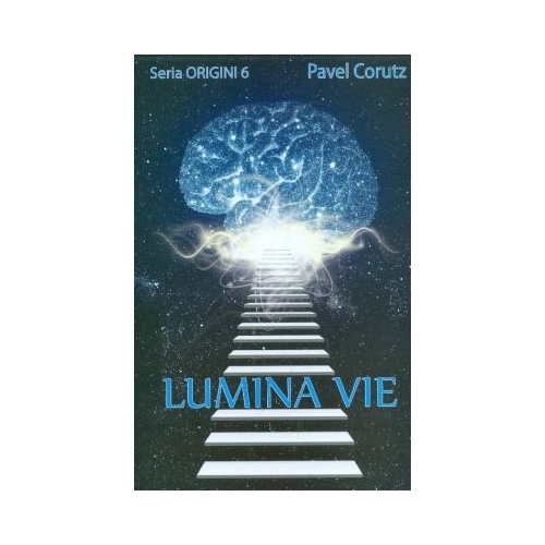 Lumina vie. Seria Origini 6 - Pavel Corut