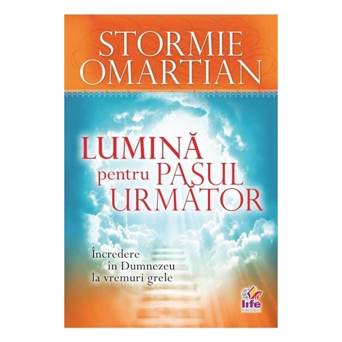 Lumina pentru pasul urmator - Stormie Omartian