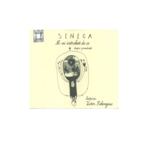 M-ai intrebat de ce - Despre providenta (Seneca)