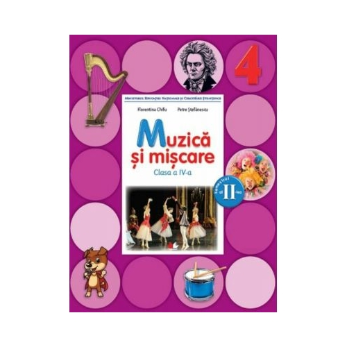 Muzica si miscare Manual pentru clasa a 4-a. Semestrul 2. Contine CD - Florentina Chifu, Petre Stefanescu