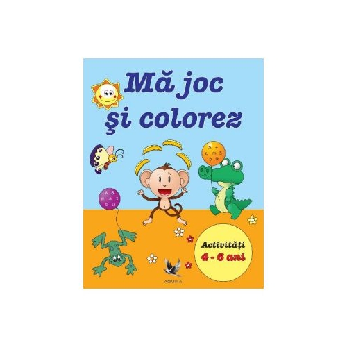 Ma joc si colorez - Activitati 4-6 ani, editura Aquila