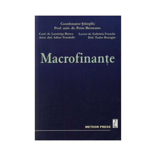 Macrofinante - Petre Brezeanu, Luminita Ristea, Adina Trandafir, Gabriela Fotache, Tudor Boengiu