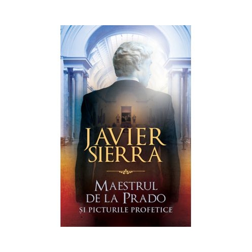 Maestrul de la Prado - Javier Sierra