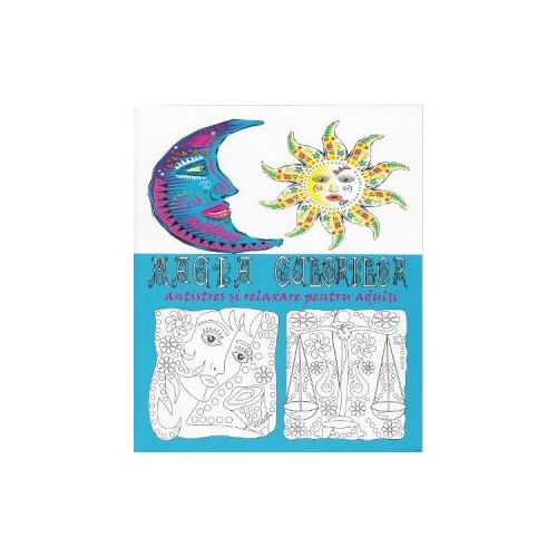 Magia culorilor - Antistres si relaxare pentru adulti