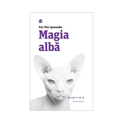 Magia alba (editia a 2-a) - Eric Pier Sperandio