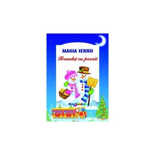 Magia iernii. Trenulet cu poezii - Elena Ene