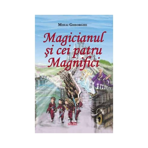 Magicianul si cei patru Magnifici - Mihai Gheorghe