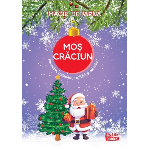 Magie de iarna. Mos Craciun. Povestim, colindam, recitam si coloram! Colinde si poezii ARS LIBRI grupdzc