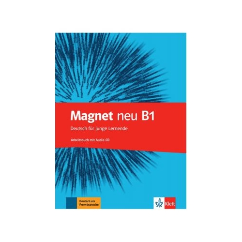 Magnet neu B1. Arbeitsbuch mit Audio-CD. Deutsch fÃ¼r junge Lernende - Giorgio Motta, OndÅ™ej Kotas, editura Klett