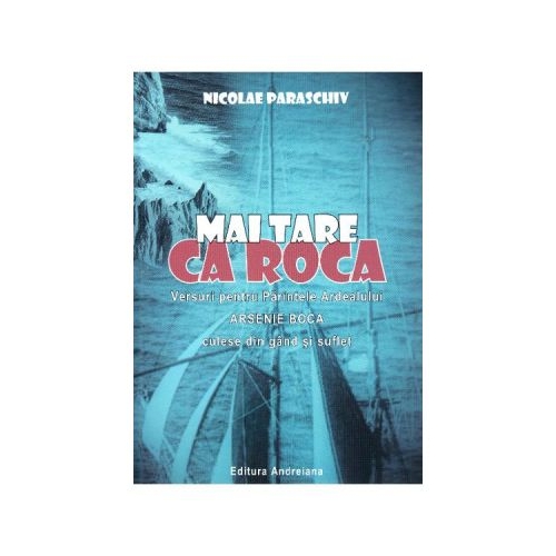 Mai tare ca roca - Nicolae Paraschiv