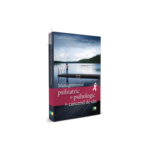 Managementul psihiatric si psihologic in cancerul de san - Alexandrina Baloescu