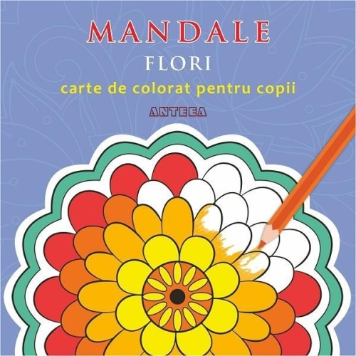 Mandale. Flori. Carte de colorat pentru copii