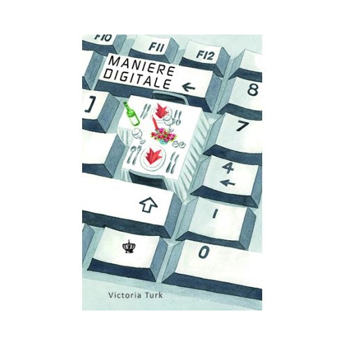 Maniere digitale. Colectia savoir-vivre - Victoria Turk