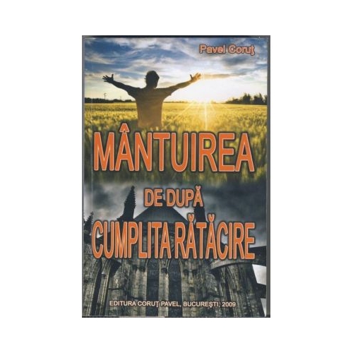 Mantuirea de dupa cumplita ratacire - Pavel Corut