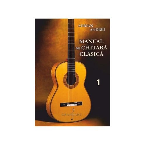 Manual de chitara clasica Vol. 1 - Adrian Andrei