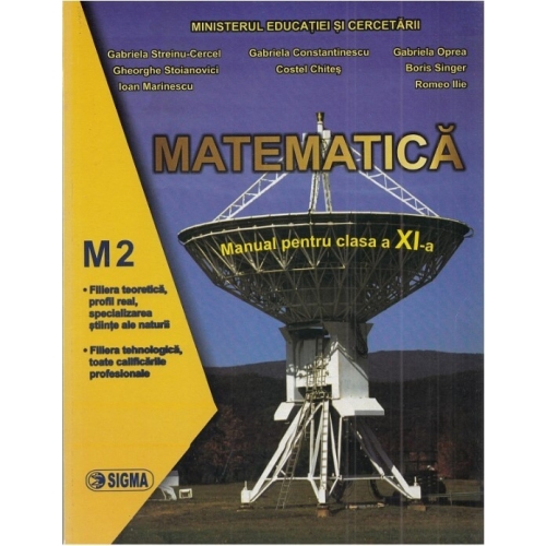 Matematica. Manual pentru clasa a XI-a, M2 - Gabriela Streinu-Cercel, Ed. Sigma, Manuale Matematica Clasa 11