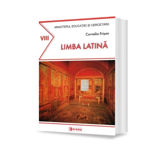 Manual. Limba Latina pentru clasa a VIII-a - Cornelia Frisan, Editura Sigma, Manuale Clasa 8